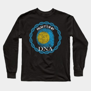 Palau Its In My DNA - Gift for Palauan From Palau Long Sleeve T-Shirt